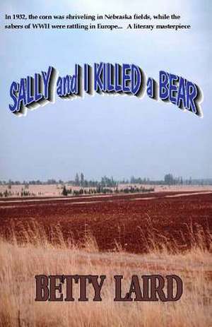 Sally and I Killed a Bear de Betty Laird