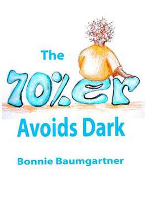 The 70%er Avoids Dark de Bonnie Baumgartner