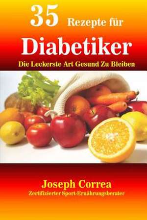 35 Rezepte Fur Diabetiker de Correa (Zertifizierter Sport-Ernahrungsb