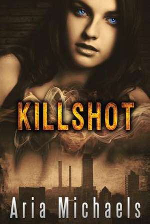 Killshot de Aria Michaels