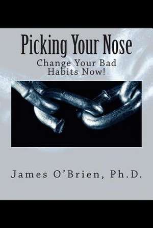 Picking Your Nose de James O'Brien