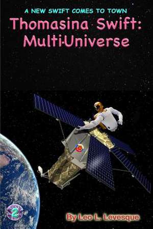 Thomasina Swift and the Multi-Universe de Leo L. Levesque