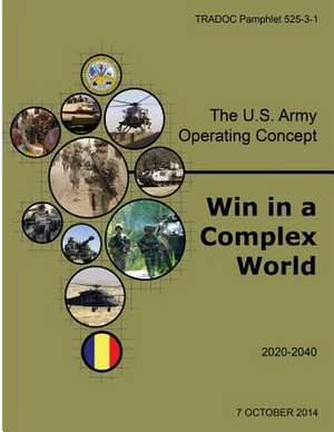 The U.S. Army Operating Concept de U. S. Army Training and Doctrine Command