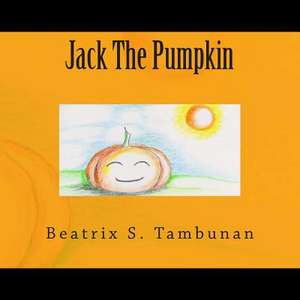 Jack the Pumpkin de Beatrix S. Tambunan