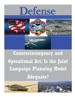 Counterinsurgency and Operational Art de U. S. Army Command and General Staff Col