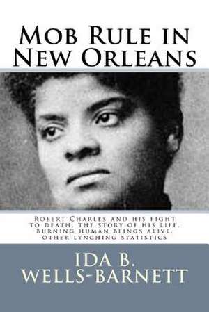 Mob Rule in New Orleans de Ida B. Wells-Barnett