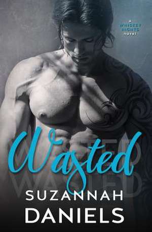 Wasted de Suzannah Daniels