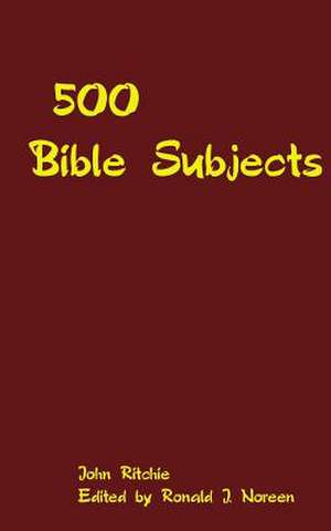 500 Bible Subjects de John Ritchie