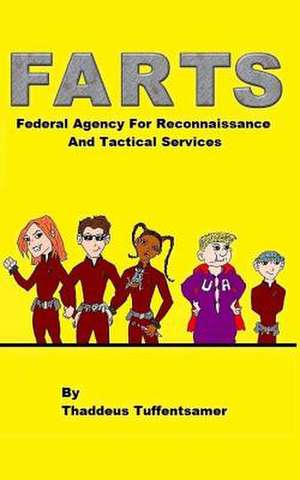 F.A.R.T.S. Federal Agency for Reconnaissance and Tactical Services de Thaddeus Tuffentsamer