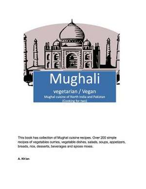 Mughali Vegetarian / Vegan de A. Kh'an