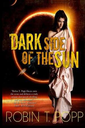 Dark Side of the Sun de Robin T. Popp