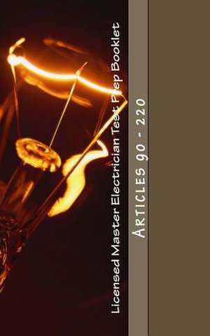 Licensed Master Electrician Test Prep Booklet (90-220) de Nec Questions