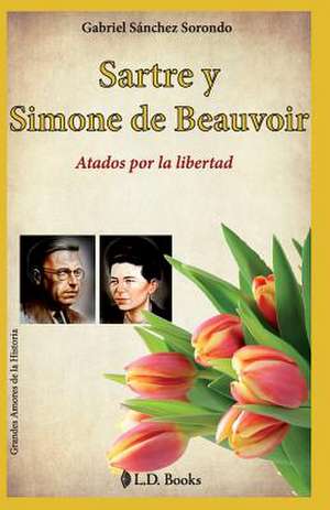 Sartre y Simone de Beauvoir de Gabriel Sanchez Sorondo