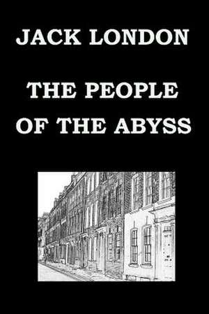 The People of the Abyss by Jack London de Jack London