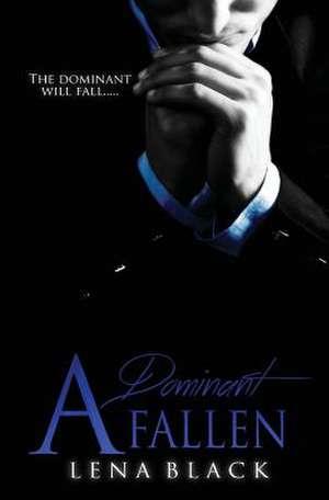 A Dominant Fallen de Lena Black