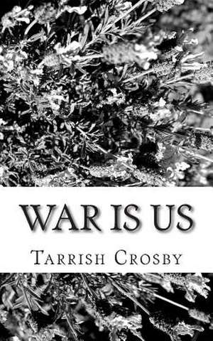 War Is Us de Tarrish Crosby