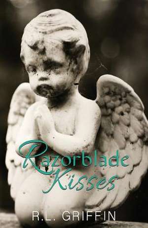 Razorblade Kisses de R. L. Griffin