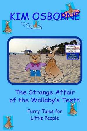 The Strange Affair of the Wallaby's Teeth de Kim Osborne