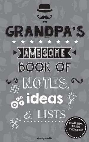 Grandpa's Awesome Book of Notes, Ideas & Lists de Clarity Media