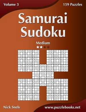 Samurai Sudoku - Medium - Volume 3 - 159 Puzzles de Nick Snels