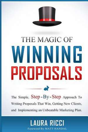 The Magic of Winning Proposals de Laura Ricci