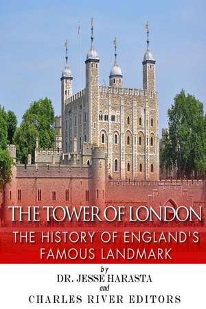 The Tower of London de Charles River Editors