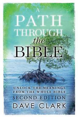 A Path Through the Bible de Dave Clark