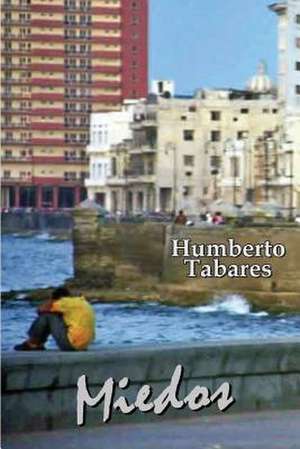 Miedos de Humberto Tabares