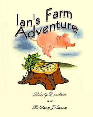 Ian's Farm Adventure de Liberty Dendron