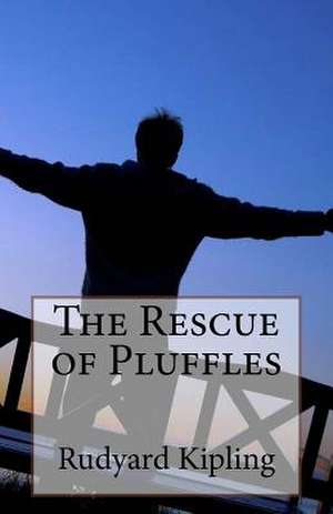 The Rescue of Pluffles de Rudyard Kipling