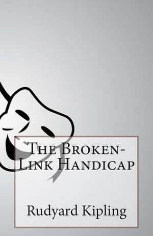 The Broken-Link Handicap de Rudyard Kipling