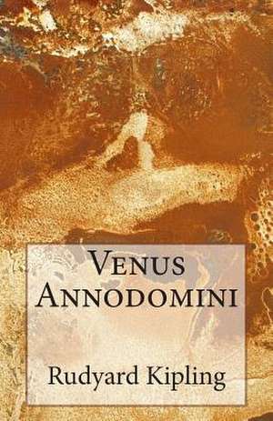 Venus Annodomini de Rudyard Kipling