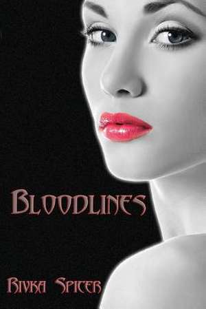 Bloodlines de Rivka Spicer