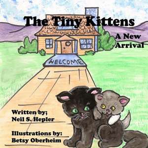 The Tiny Kittens de Neil S. Hepler