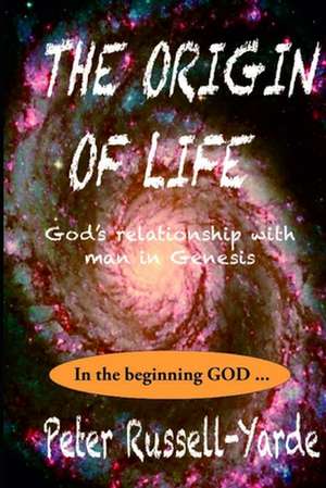 The Origin of Life de Peter Russell-Yarde