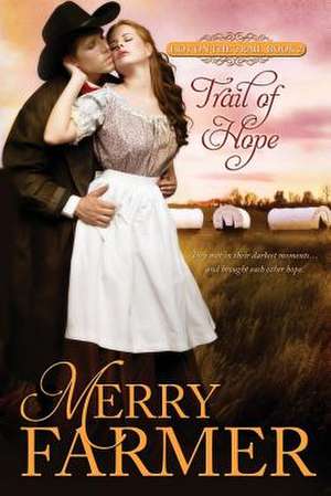 Trail of Hope de Merry Farmer