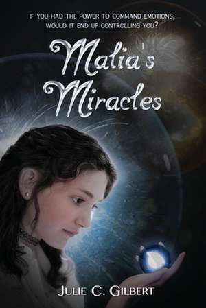 Malia's Miracles de Gilbert, Julie C.