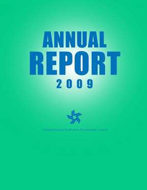 Federal Financial Institutions Examination Council Annual Report 2009 de Federal Financial Institutions Examinati