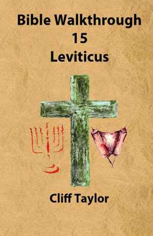 Bible Walkthrough - 15 - Leviticus de Cliff Taylor