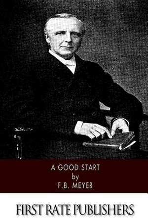 A Good Start de Frederick Brotherton Meyer