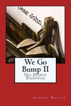 We Go Bump II de Andrew Movitz