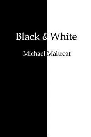 Black and White de Michael Maltreat