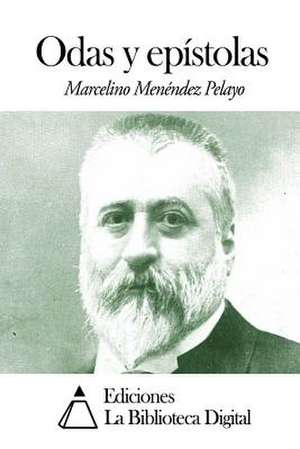 Odas y Epistolas de Marcelino Menendez Pelayo