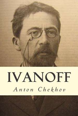 Ivanoff de Anton Pavlovich Chekhov