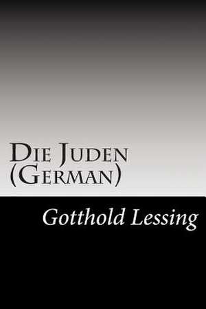 Die Juden (German) de Gotthold Ephraim Lessing