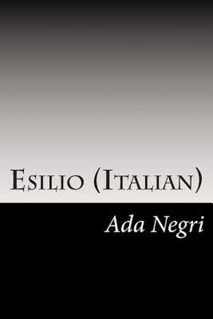 Esilio (Italian) de Ada Negri