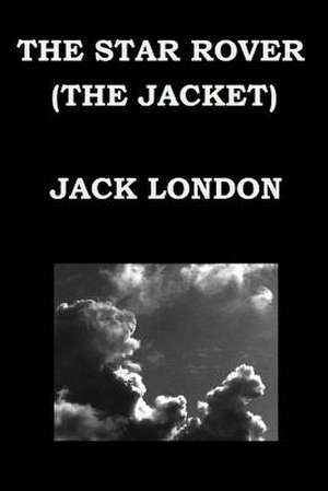 The Star Rover (the Jacket) by Jack London de Jack London