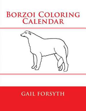 Borzoi Coloring Calendar de Gail Forsyth