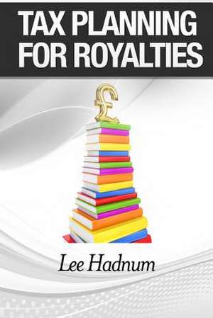 Tax Planning for Royalties de Lee Hadnum