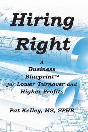 Hiring Right de MS Sphr Pat Kelley